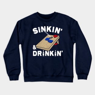 Sinkin' & Drinkin' Cornhole Crewneck Sweatshirt